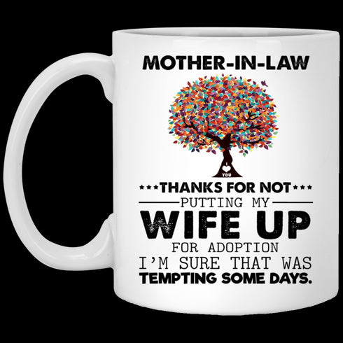 Mother-In-Law Thanks For Not Putting My Wipe Up - Gift For Mom - White Mug