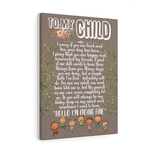 To My Child I Worry If You Are Tired And How Your Day Has Been Canvas Gifts For Mom