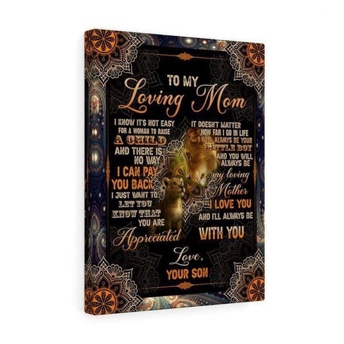 I Know It'S Not Easy For A Woman To Raise A Child - Gift From Son To Mom - Matte Canvas, Canvas Prints