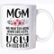 Gifts For Mom Mom At Least You Didn’t Have Ugly Children Coffee Mug