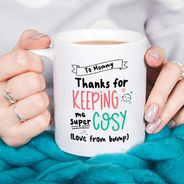 Gift For Expecting Mom Thanks For Keeping Me Super Cosy Mug