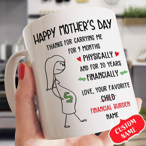 Thanks For Carrying Me Physically And Financially Mug Gift For Mom