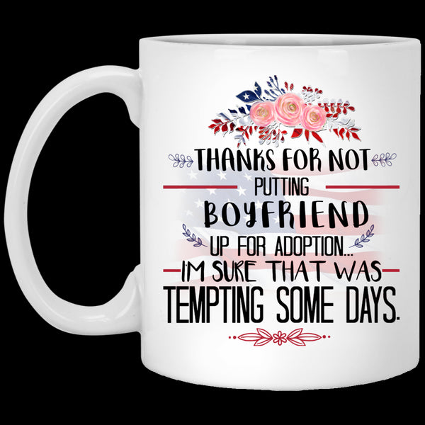 Gift For Future Parents In Law Thanks For Not Putting My Boyfriend Up For Adoption Mug