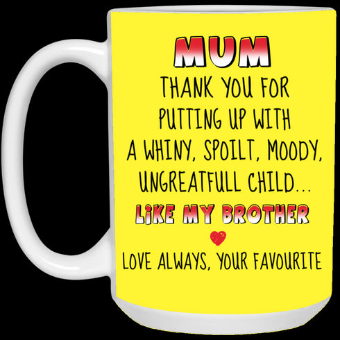 Mom Thanks For Putting Up With A Child Like My Brother Mug