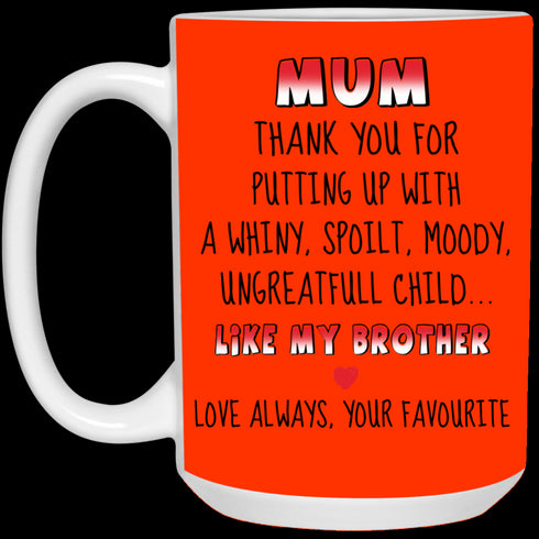 Mom Thanks For Putting Up With A Child Like My Brother Mug