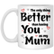 Awesome Idea For Mother The Only Thing Mug - Famh