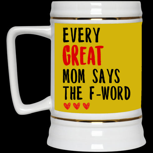 Gift For Mom Every Great Mom Says The F-word Mug