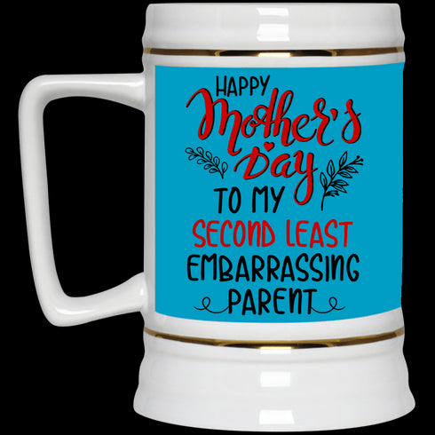 Happy Mother's Day To My Second Least Embarrassing Parent Mug Gift For Mom