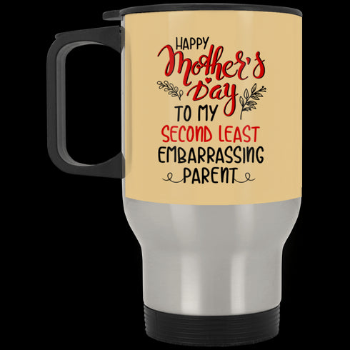 Happy Mother's Day To My Second Least Embarrassing Parent Mug Gift For Mom
