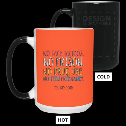 No Face Tattoos No Prison No Drug Use You Did Good Mug Funny Gift For Mom