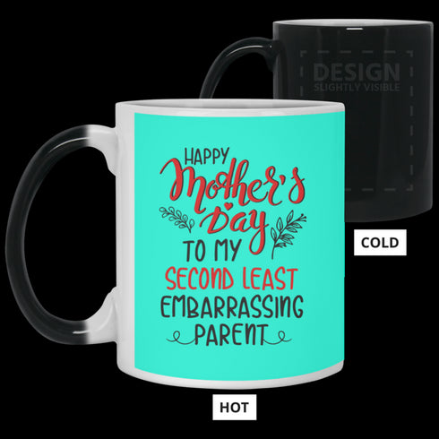 Happy Mother's Day To My Second Least Embarrassing Parent Mug Gift For Mom