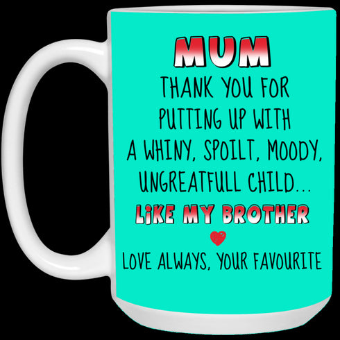 Mom Thanks For Putting Up With A Child Like My Brother Mug