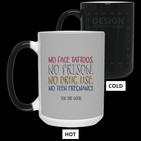 No Face Tattoos No Prison No Drug Use You Did Good Mug Funny Gift For Mom