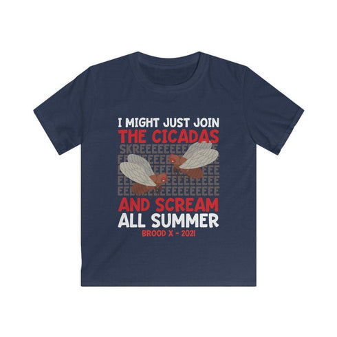 Cicadas Brood X 2021 I Might Just Join The Cicadas And Scream All Summer Funny Entomologist Humor Bug Lover Cicada SKREE Soft-Style Kid Tee